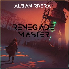 Alban Rivera - Renegade Master