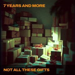 Not All These Gifts
