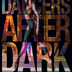 FREE EBOOK 📒 Dancers After Dark by  Jordan Matter [EBOOK EPUB KINDLE PDF]