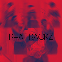 Phat Rackz(Phat Butt Remix)