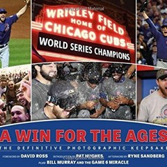 Access KINDLE 💛 Chicago Cubs: A Win for the Ages: The Definitive Photographic Keepsa