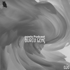 Burcu Genç - oowls Podcast 020