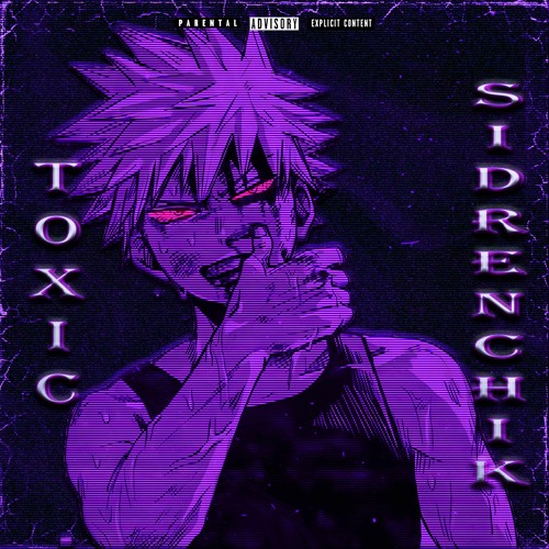 SIDRENCHIK - Toxic