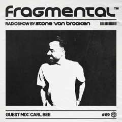 The Fragmental Radioshow #69 Guest Mix: Carl Bee