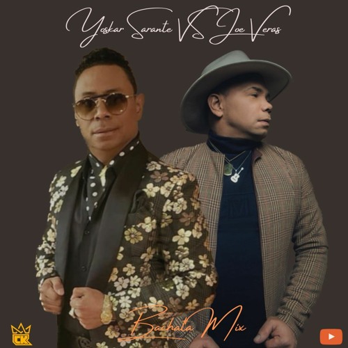 Yoskar Sarante Vs Joe Veras 2023 Bachata Mix