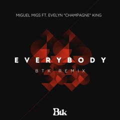 Miguel Migs ft. Evelyn "Champagne" King - Everybody (Btk Remix)