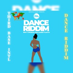 DANCE RIDDIM MIX | PROBLEM CHILD | MOTTO | RICKY T | JAMSEY P | BY DJ THIRD BASE INTERNATIONAL