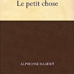 ⏳ LIRE PDF Le petit chose (French Edition) Gratuit en ligne