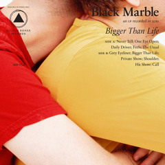 Black Marble – Bigger Than Life