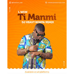 Ti Manmie L Won - Dj Heavy Konpa Remix