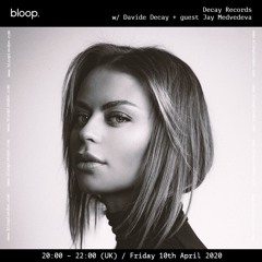 Jay Medvedeva for Decay Records at Bloop Radio 10.04.2020