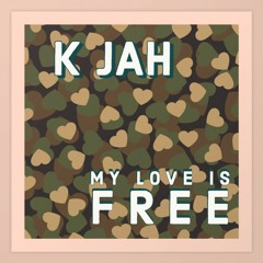 K Jah - My Love Is Free - Free Download