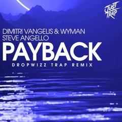 Dimitri Vangelis & Wyman X Steve Angello - Payback (Dropwizz Remix)