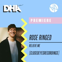 Premiere: Rose Ringed - Relieve me [Closed Eyed Recordings]