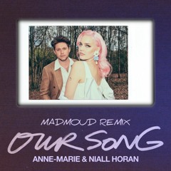Anne-Marie & Niall Horan - Our Song (Madmoud Remix) [FREE DOWNLOAD]