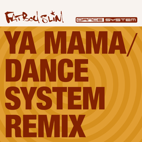 Stream Ya Mama (Dance System's Back to Boutique Remix) by