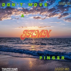 JAMN # 5 - Don't Move A JAMN Finger