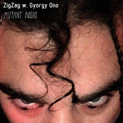 ZigZag w. Gyorgy Ono [Quartarley Show] [03.03.2022]