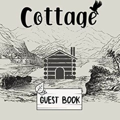 [GET] EPUB 📕 Cottage Guest Book: A Lovely Cottage Guest Book For House Rental, Vacat