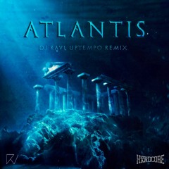 RAVL - Atlantis (Netherworld) Uptempo Remix (FREE DOWNLOAD)
