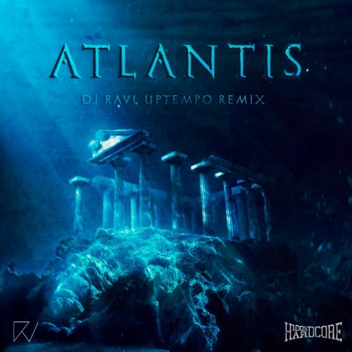 RAVL - Atlantis (Netherworld) Uptempo Edit (FREE DOWNLOAD)
