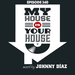 My House Is Your House Dj Show Episode 340