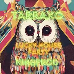 Lucky house owl Tarraxo mix