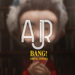 Bang! (AJR Cover)