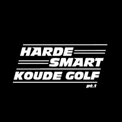 KOUDE GOLF pt.1 (Harde Smart @ WAV Radio 11/21)