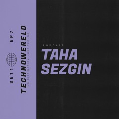 Taha Sezgin | Techno Wereld Podcast SE11EP7