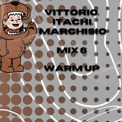 MIX 6 - WARM UP - VITTORIO.ITACHI.MARCHISIO