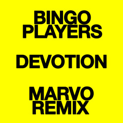 Bingo Players - Devotion (Marvo Remix)