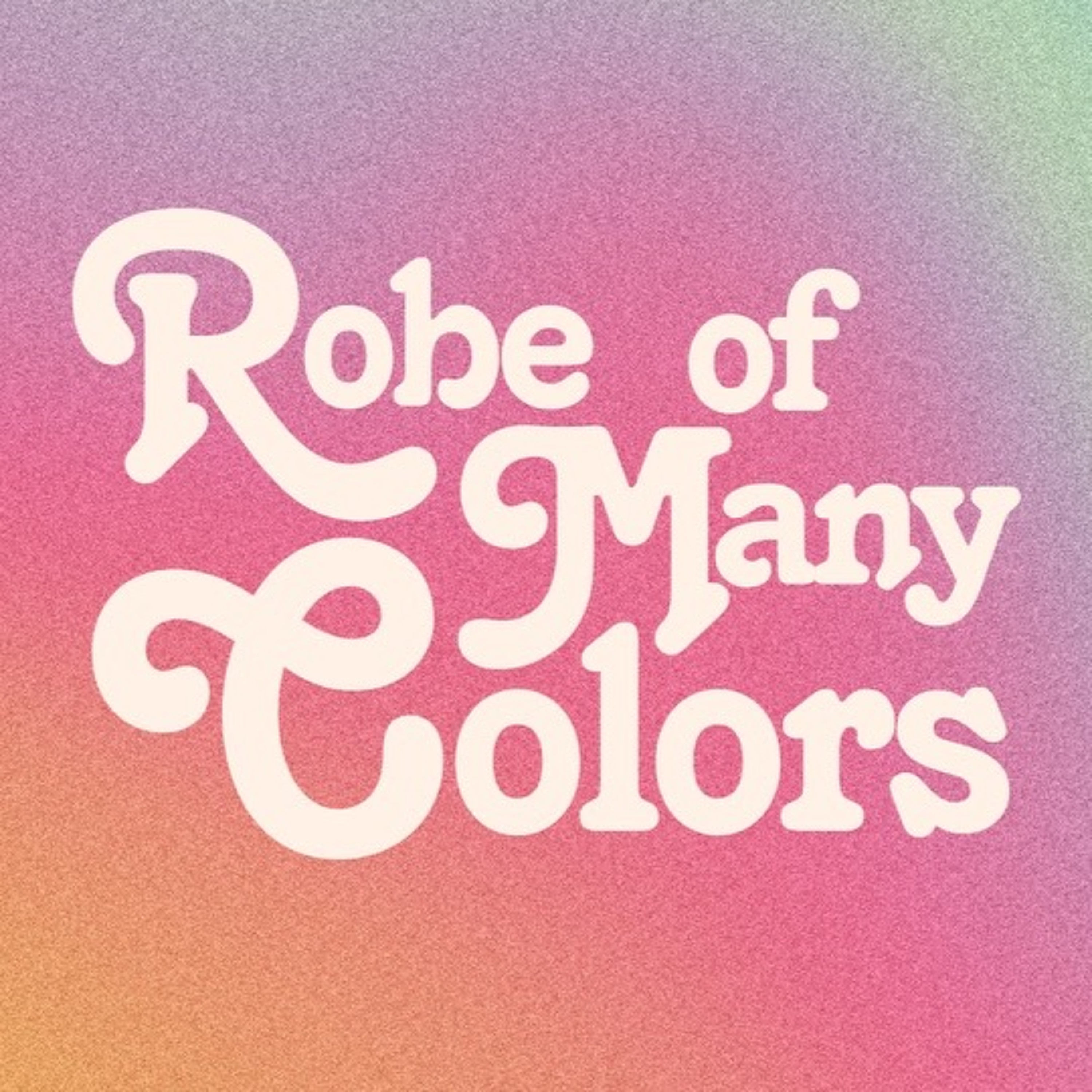 Robe of Many Colors - Remember the Robe | Derek Quinby