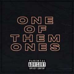 One Of Them Ones