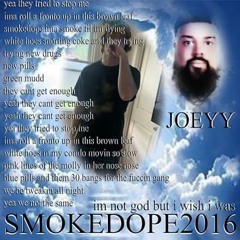 SMOKEDOPE2016 - IM NOT GOD BUT I WISH I WAS (SPED UP/EQ)