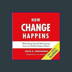(<E.B.O.O.K.$) 🌟 How Change Happens: Why Some Social Movements Succeed While Others Don't Pdf