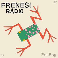 Frenesi Radio #7 -Ecobag