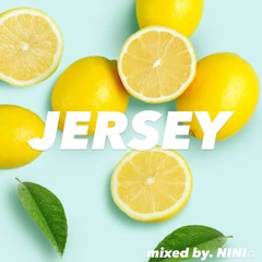 JERSEY 010 Mixed By. NINI○