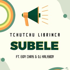 Subele (feat. Dj Kalisboy & Eidy Chris)