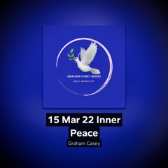15 Mar 22 Inner Peace