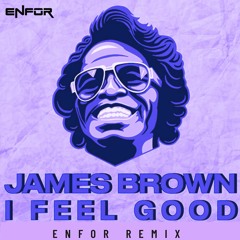 James Brown - I Feel Good (ENFOR Remix) Hard Techno