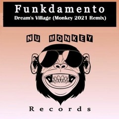 Funkdamento - Dream's Village (Extended Monkey 2021 Remix)