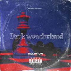 DARK WONDERLAND (prod.by speaker bangers)