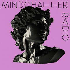 Mindchatter Radio / may selections part 2