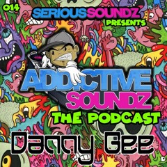 Addictive Soundz Podcast 014 - Serious Soundz & Danny Gee