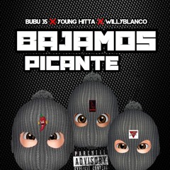 Bajamos Picante (feat. Young Hitta, Willy Blanco