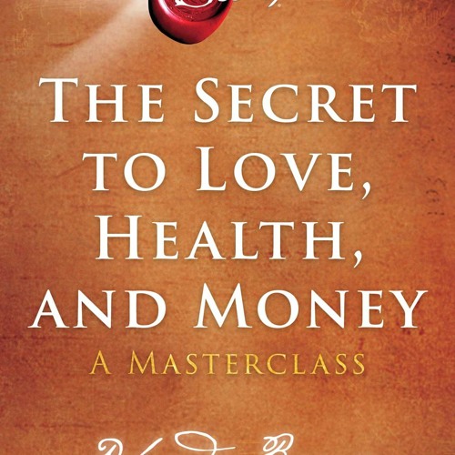 The Secret To Money Masterclass Audiobook Free Download Stream (*PDF Download*) The Secret to Love, Health, and Money: A