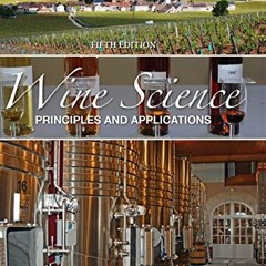 Access [EPUB KINDLE PDF EBOOK] Wine Science: Principles and Applications (Food Scienc