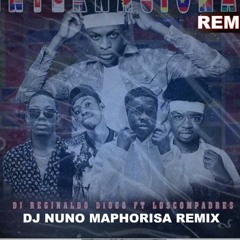 Internacional (Nuno Maphorisa Remix)DJ Reginaldo Diogo Ft. Los Compadres