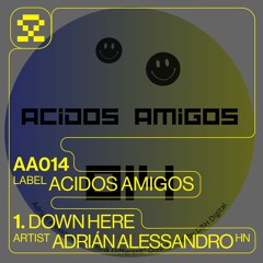 PREMIERE: 1. Adrian Alessandro - Down Here (AA014) [DIGITAL]